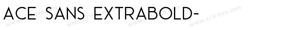 Ace Sans Extrabold字体转换